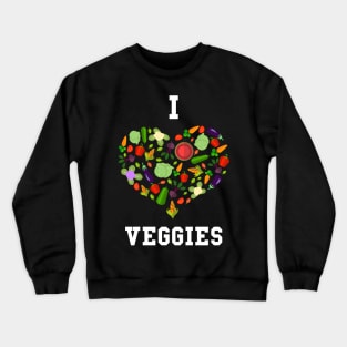 I Love Veggies Crewneck Sweatshirt